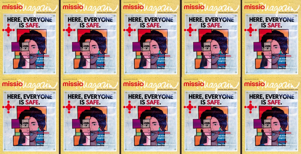 Zehn Cover des missio magazins, Ausgabe 6/2025. Darauf zu sehen ist ein Plakat aus einem Schutzhaus auf den Philippinen mit dem Slogan "Here, everyone is safe."aus Mindanao/Philippinen mit seinem Sohn auf dem Schoß.