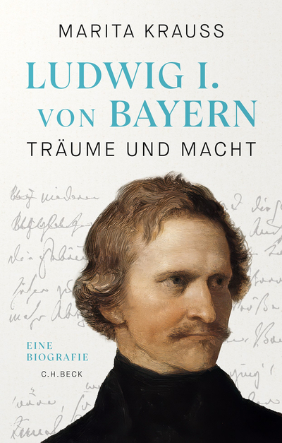 Cover des Buchs der Historikerin Marita Krauss über "Ludwig I. von Bayern. Träume und Macht".