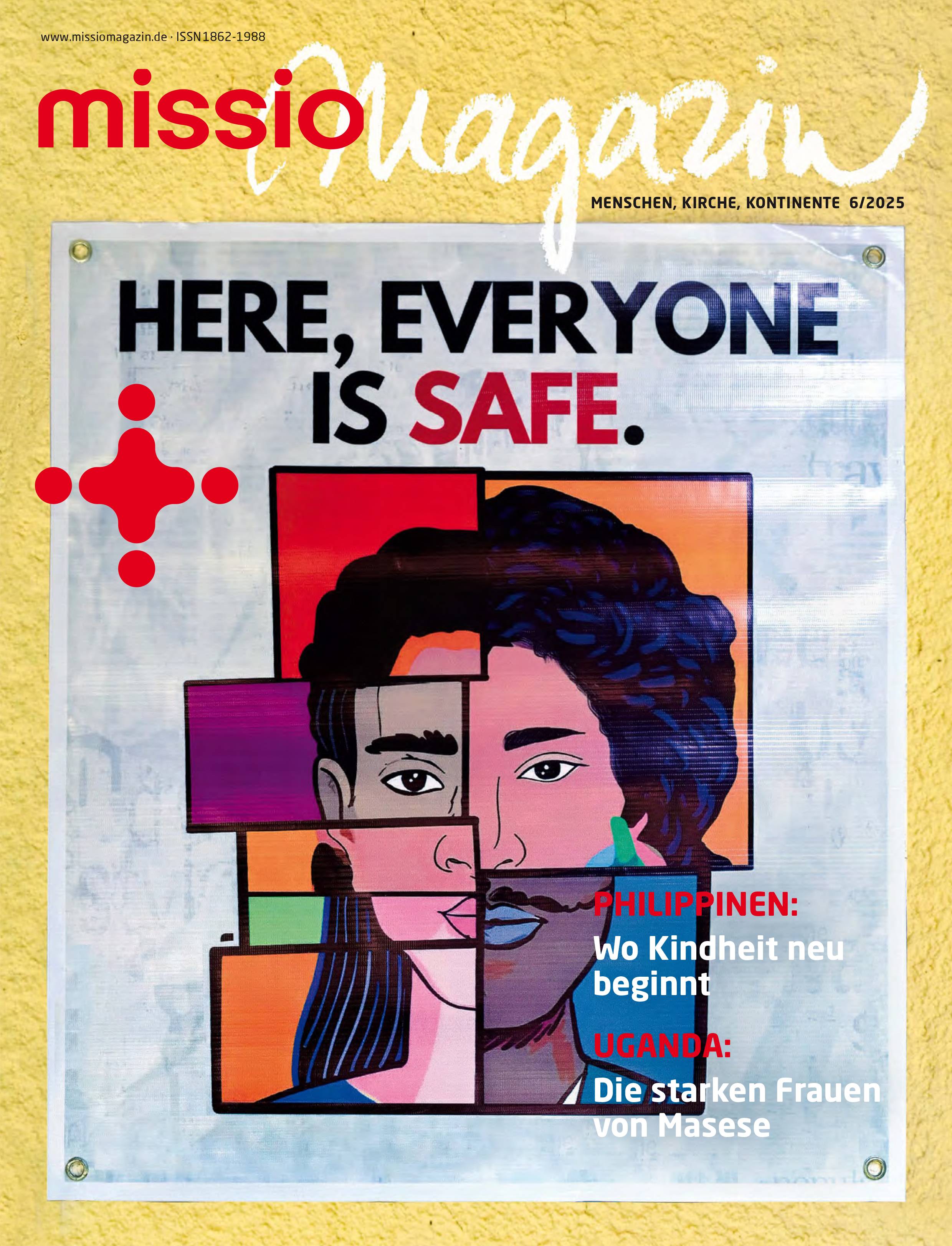 Titelbild missio magazin Ausgabe 6/2025 – Plakat aus einem Schutzhaus auf den Philippinen mit dem Slogan "Here, everyone is safe."