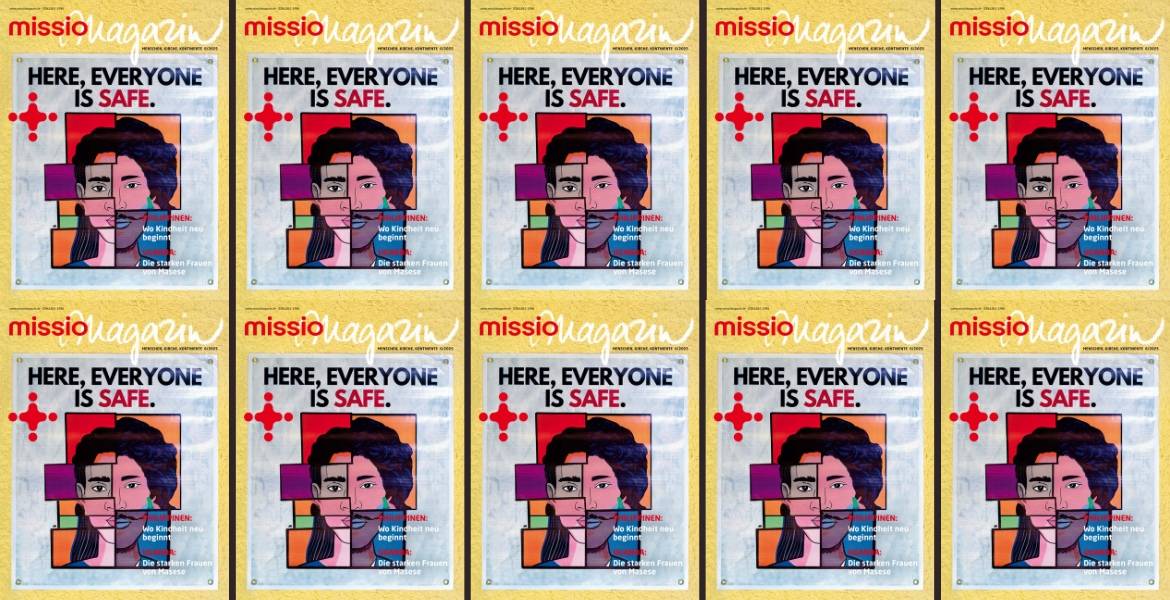 Zehn Cover des missio magazins, Ausgabe 6/2025. Darauf zu sehen ist ein Plakat aus einem Schutzhaus auf den Philippinen mit dem Slogan "Here, everyone is safe."aus Mindanao/Philippinen mit seinem Sohn auf dem Schoß.